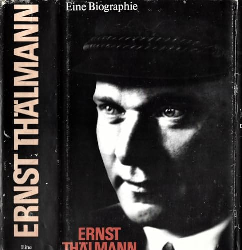 Ernst Thälmann - Eine Biographie