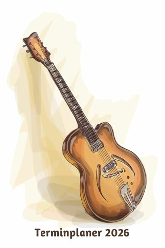 Terminplaner 2026: Jazz Gitarren Motiv Jahresplaner und Kalender von Januar bis Dezember 2026 - Organizer und Zeitplaner für 1 Jahr