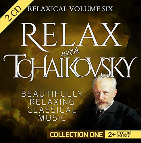 Relaxical Vol. 6 C1 - Relax with Pyotr Ilyich Tchaikovsky - Beautifully Relaxing Classical Music - 2+ Hours Music - Piano Concerto, Swan Lake, Nutcracker, Symphony, Overture, March, Capriccio Italien