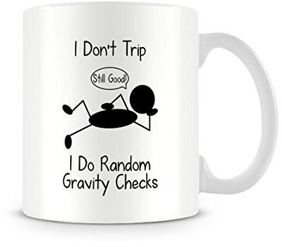 Behind The Glass - I Don't Trip - Printed Funny Mug - Great Gift/Present Idea, Ceramic, 11fl.oz.