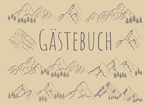 Gästebuch: Für Ferienwohnung, Bed and Breakfast, Pension, Ferienhaus und Hotel | Berge Design | Gästebuch zum Eintragen für Feriengäste und Urlauber