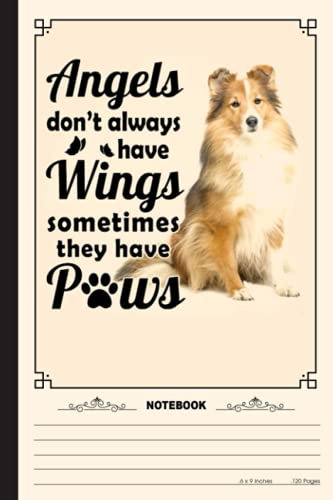 Angels Dont Always Have Wings Notebook: A Notebook, Journal Or Diary For True Sheltie Lover - 6 x 9 inches, College Ruled Lined Paper, 120 Pages