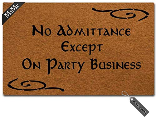 MsMr Entrance Door Mat Funny Doormat No Admittance Except On Party Business Doormat Non-woven Fabric Top Mat 23.6x15.7 Inch