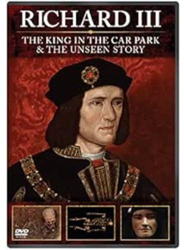 Richard III: The King in the Carpark + Richard III: The Unseen Story [DVD]