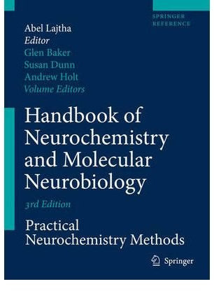 Handbook of Neurochemistry and Molecular Neurobiology. Practical Neurochemistry Methods