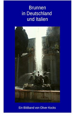 Brunnen in Deutschland und Italien