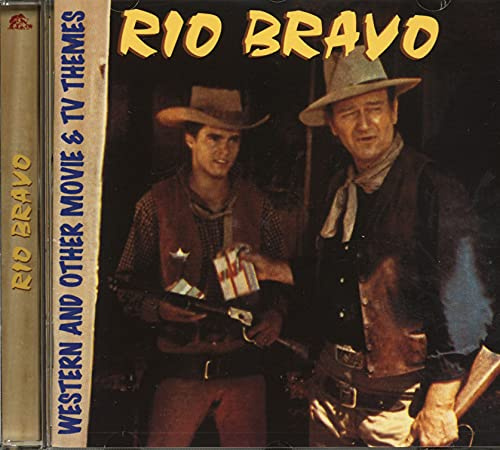 Rio Bravo: Western and other Movie & TV Themes