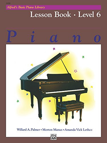 Alfred's Basic Piano Library - Lesson Book 6: Learn to Play with this Esteemed Piano Method (English Edition)
