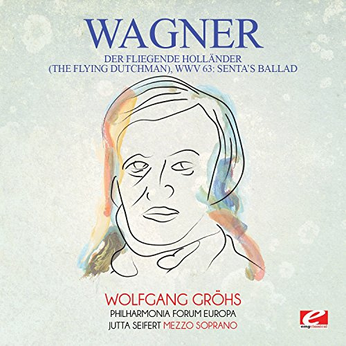 Wagner: Der fliegende Hollander (The Flying Dutchman), WWV 63:Senta's Ballad
