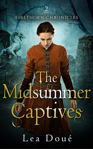 The Midsummer Captives (Firethorn Chronicles Book 2)