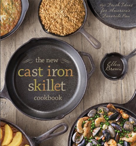 By Ellen Brown The New Cast Iron Skillet Cookbook [Hardcover]
