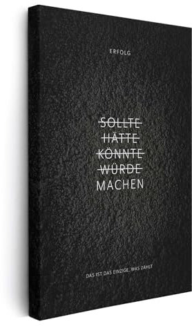 FOMACO Inspiring Art - Motivation Leinwand - 30x40 cm Hochformat - Sollte, Hätte, Könnte, Würde, Machen! - Schwarzgrau Strukturwandoptik - Motivationsbild Wandbild Büro Sprüche Inspiration
