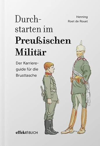 Durchstarten im Preußischen Militär: Der Karriereguide für die Brusttasche: Der Karriereguide fu¿r die Brusttasche