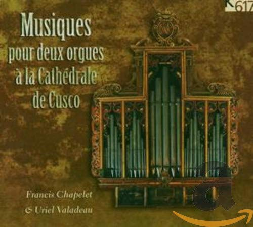 Musiques pour deux orgues à la Cathédrale de Cusco