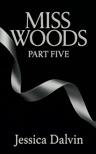 Miss Woods: Part Five