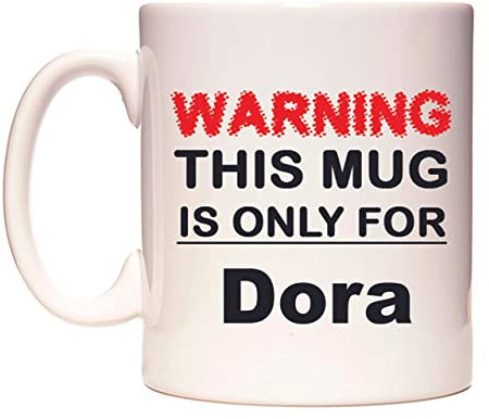 WeDoMugs Warning This Mug is ONLY for Dora - Ceramic 11oz Coffee Tea Gift Mug Cup
