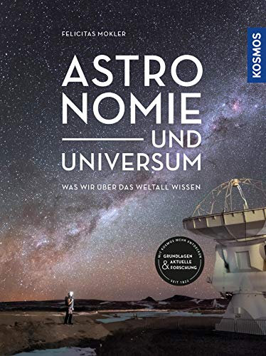 Astronomie und Universum: Was wir über das Weltall wissen