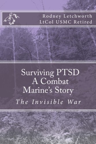 Surviving PTSD: A Combat Marine's Story by Rodney R. Letchworth (2015-09-05)