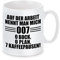 Herzbotschaft Tasse mit Motiv - Auf der Arbeit nennt Man Mich 007