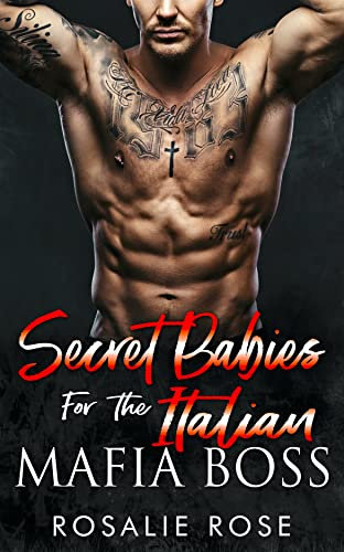 Secret Babies for the Italian Mafia Boss: A Dark Mafia Secret Baby Romance (Possessive Mafia Kings Book 5) (English Edition)