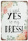 Say Yes To The Dress Paddle Schilder, Brautboutique, Wandkunst, Brautkleid, Shopping, Hochzeitskleid, Vintage-Metallschilder für Heimdekoration, Bar, Club, Pars, 14 x 20,3 cm