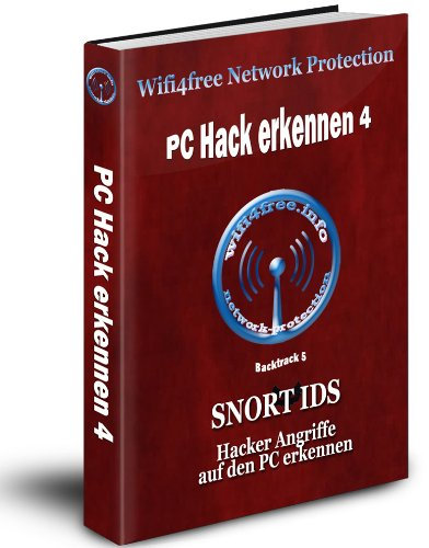 Wifi4free Security Protection - eBook PC Hack erkennen 4 - Snort IDS Hackerangriffe erkennen