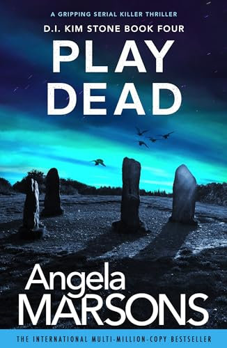 Play Dead: A gripping serial killer thriller (Detective Kim Stone Crime Thriller Series Book 4) (English Edition)