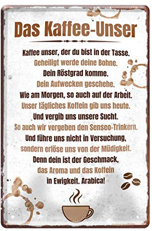 Blechschild Kaffee Unser - lustiges Metallschild mit witzigen Spruch für Kaffeegenießer - Retro Deko Schild Küche Kaffeebar Esszimmer Büro Arbeit - Geschenk Kaffee-Junkies Kaffeesüchtige - 20x30cm