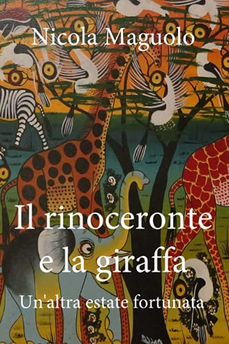 Il rinoceronte e la giraffa: Un'altra estate fortunata