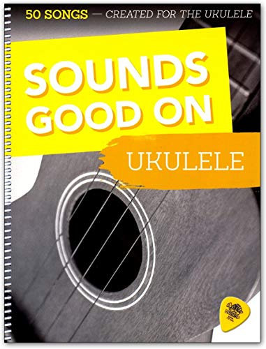 Sounds Good On Ukulele - 50 Songs Created For The Ukulele - Songbook mit Dunlop Plek