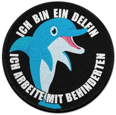 Copytec Ich Bin EIN Delfin ich arbeite mit Behinderten Patch #27785
