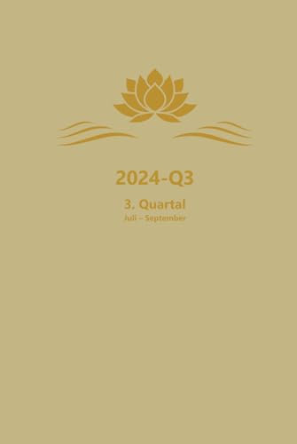 Lotusbuch – Buchkalender und 10-Minuten Tagebuch für 3 Monate: Ausgabe 2024-Q3 (Juli-September) auf Grundlage Positiver Psychologie