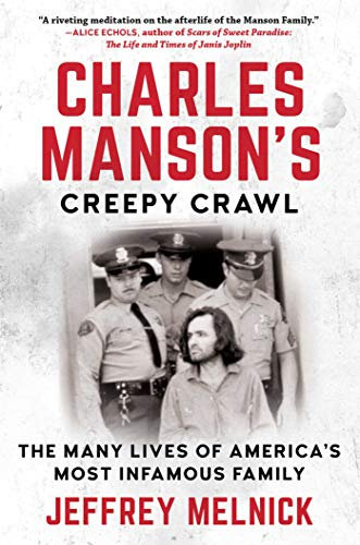 Charles Manson's Creepy Crawl: The Many Lives of America's Most Infamous Family (English Edition)