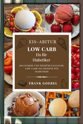 Eis-Abitur Low Carb: Eis für Diabetiker
