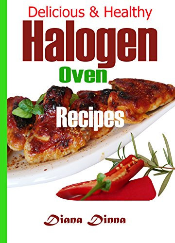 Delicious and healthy halogen oven recipes