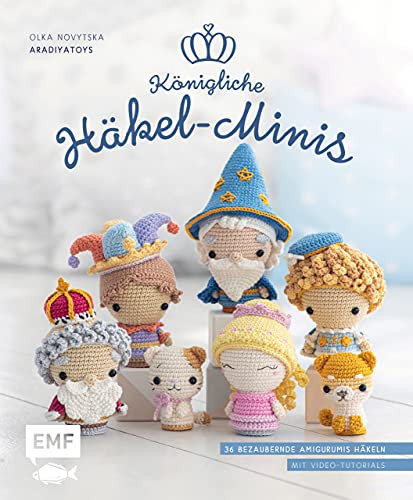 Königliche Häkel-Minis: 36 königliche Amigurumis häkeln: König und Königin, Zauberer, Hofnarr, Einhorn, Drache und viele mehr!