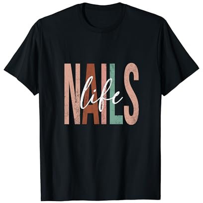 Vintage Nails Life Manicurist Nail Stylist Nail Tech T-Shirt