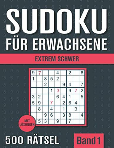 Sudoku für Erwachsene: Sudoku Heft mit 500 Rätseln Schwierigkeit Extrem Schwer - mit Lösungen - Band 1
