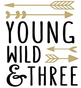 Bügelbild Aufbügler Geburtstag Young Wild and Three Pfeil Arrow in Flex, Glitzer, Flock, Effekt in Wunschgröße