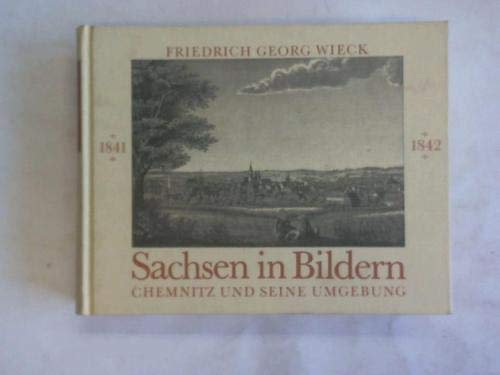 Sachsen in Bildern. Lithografirte Abbildungen der Städte Sachsens, bedeutender und wichtiger Dörfer, merkwürdiger und interessanter Strassen, Plätze, Kirchen, Schlösser, Gebäude, Monumente, Fernsichten, Fabriken, Mühlen, Berg-, Eisen- und anderer Werke mit geschichtlich und statistisch erläuterndem Text
