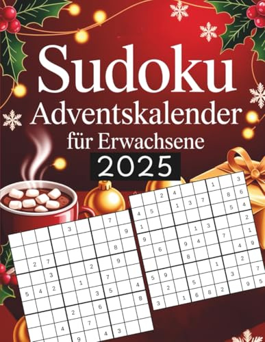 Sudoku-Adventskalender für Erwachsene: 24 Tage Weihnachtsfreude mit 144 Rätseln von leicht bis schwer (Geschenkidee für die Feiertage)