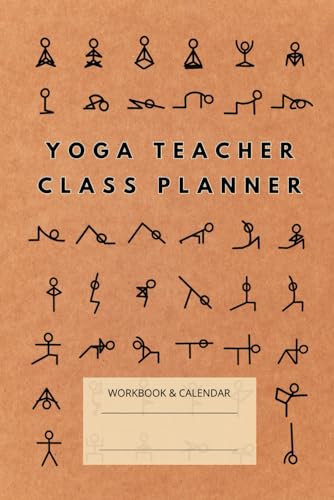 Yoga Teacher Class Planner: 36 Sequence Templates for Restorative, Vinyasa, Hatha Yoga Instructors, Includes 6 Done-for-You Classes, 90 Stick People Pose Guide, Plus 12 Month Blank Calendar