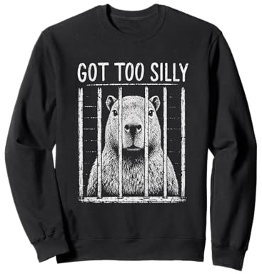 GOT Too Silly - WURDE ZU ALBERN Silly Capybara Humor Sweatshirt