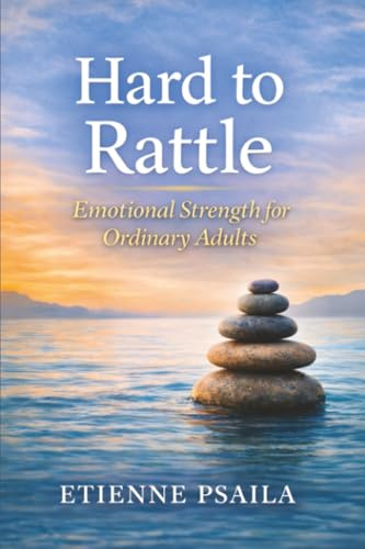 Hard to Rattle: Emotional Strength for Ordinary Adults