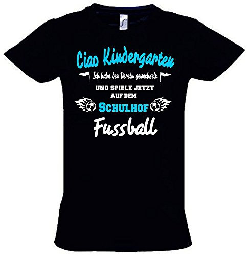 Coole-Fun-T-Shirts Ciao Kindergarten ! Ich Habe den Verein gewechselt und Spiele jetzt auf dem Schulhof Fussball ! schwarz, Gr.140cm