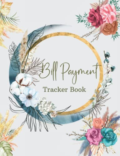 Bill Payment Tracker Book: 8.5 x 11 Inches 150 Pages Large Size Bill Payment Tracker Log Book with Amazing Floral Cover Design and 150 pages to Record ... Bills Payments, Big Font Perfect For Seniors
