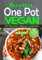 Recettes One Pot Vegan: 101 Recettes véganes originales, faciles à réaliser et savoureuses à déguster pour tous les jours ! Des recettes pour le faitout, la poêle, la marmite, la fritteuse à air…