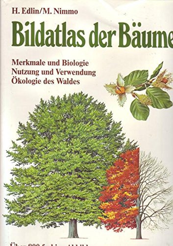Bildatlas der Bäume. Merkmale und Biologie - Nutzung und Verwendung - Ökologie des Waldes.