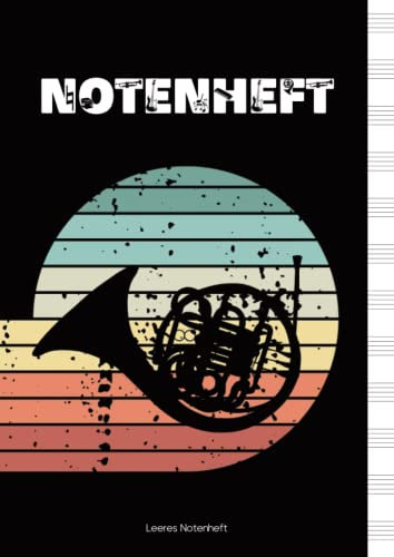Leeres Notenheft: Blanko Notenlinienheft für 12 Systeme pro Seite ein schönes Notenbuch A4 zum Aufschreiben von Noten und Kompositionen das Geschenk für Musikerin und Musiker die Horn spielen