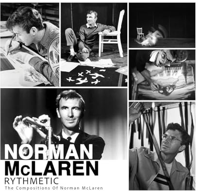RYTHMETIC THE COMPOSITIONS OF NORMAN MCLAREN